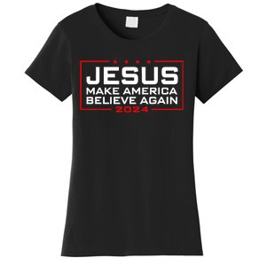 Make America Believe Again Jesus 2024 Women's T-Shirt