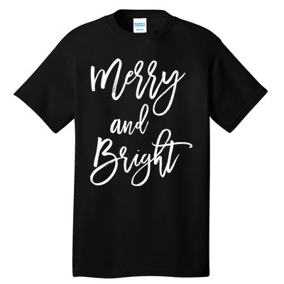 Merry And Bright Holiday Christmas Tall T-Shirt