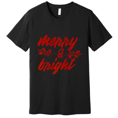 Merry And Bright Christmas Season With Holly Twigs Premium T-Shirt