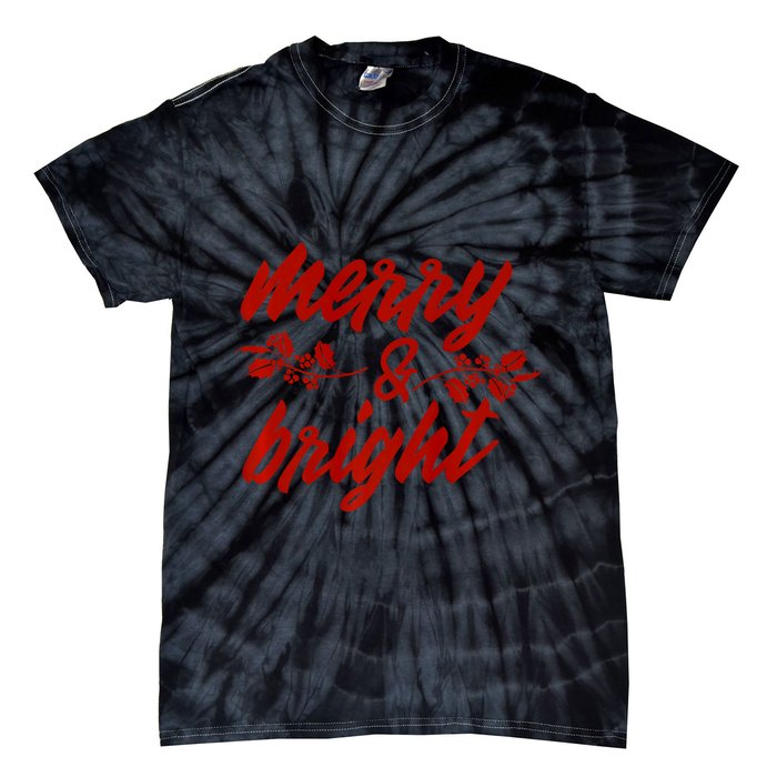 Merry And Bright Christmas Season With Holly Twigs Tie-Dye T-Shirt