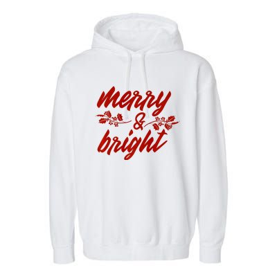 Merry And Bright Christmas Season With Holly Twigs Garment-Dyed Fleece Hoodie