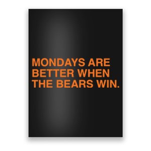 Mondays Are Better When The Bears Win Poster