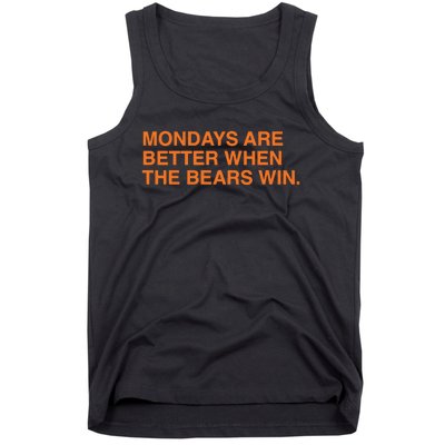 Mondays Are Better When The Bears Win Tank Top