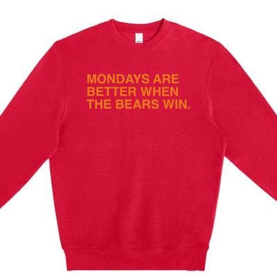 Mondays Are Better When The Bears Win Premium Crewneck Sweatshirt