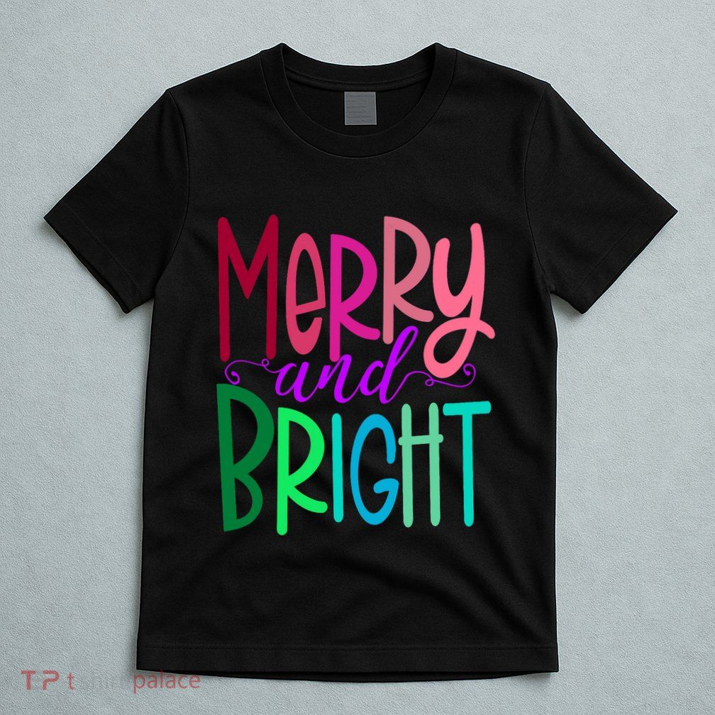 Merry And Bright Colorful Print Letters Christmas Design T-Shirt