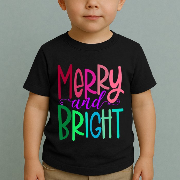 Merry And Bright Colorful Print Letters Christmas Design Toddler T-Shirt