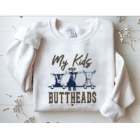 My Are Buttheads Funny Sweatshirt