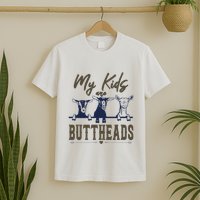 My Are Buttheads Funny T-Shirt