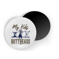 My Are Buttheads Funny Magnet