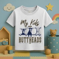 My Are Buttheads Funny Toddler T-Shirt
