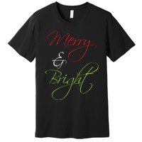 Merry And Bright Christmas Festive Mood Family Matching Gift Long Sleeve Premium T-Shirt