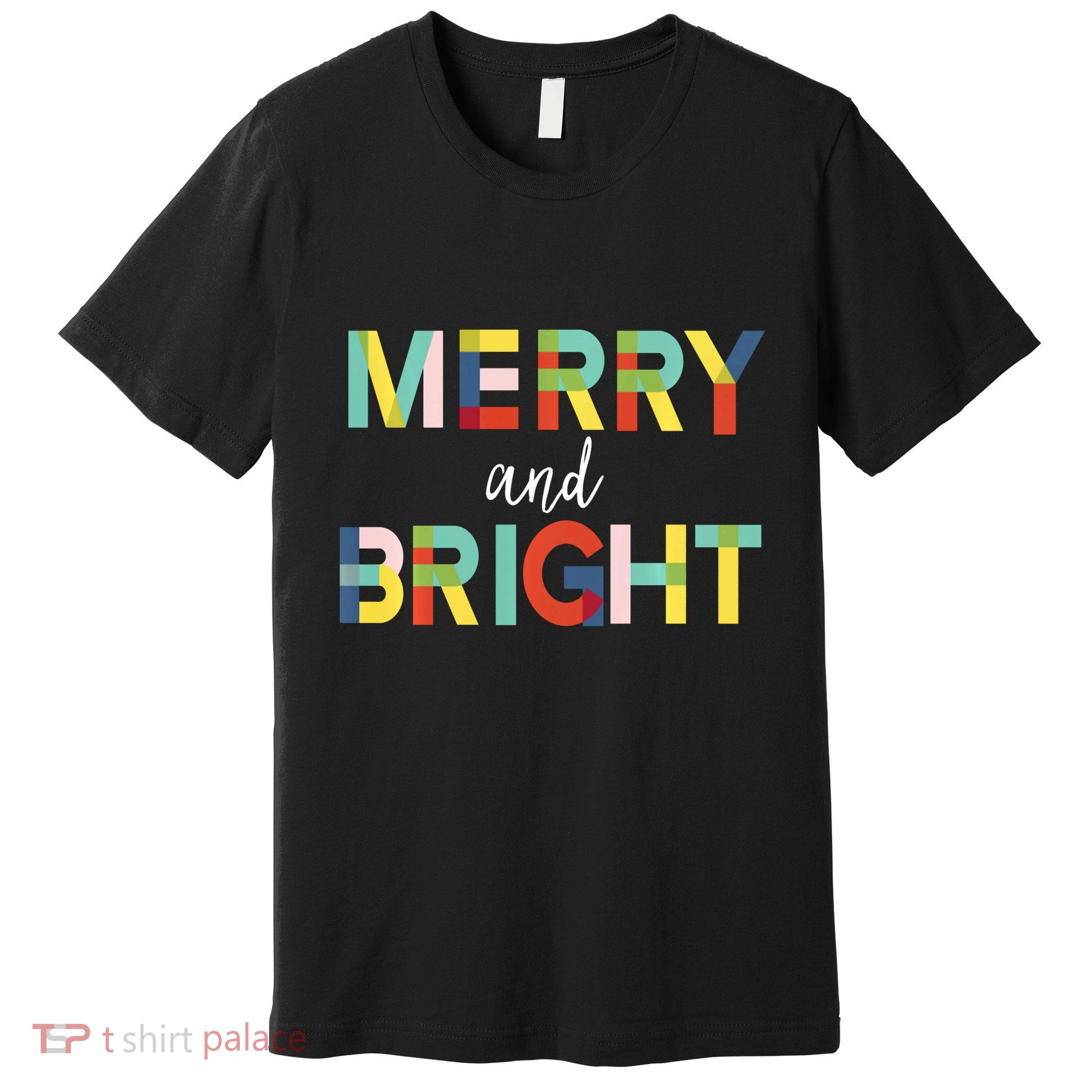 Merry And Bright Christmas Holiday Colorful Cheerful Premium T-Shirt