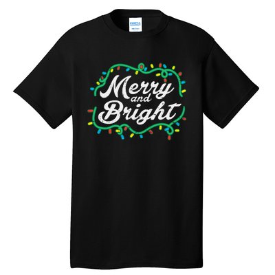 Merry And Bright Christmas Lights Cute Xmas Tall T-Shirt