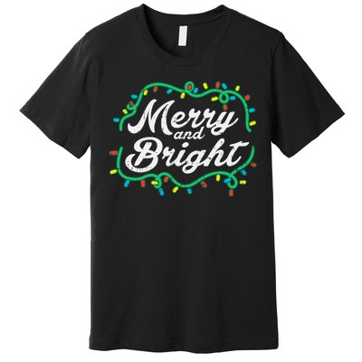 Merry And Bright Christmas Lights Cute Xmas Premium T-Shirt