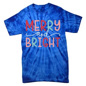 Merry And Bright Holiday Season Winter Vibes Christmas Gift Tie-Dye T-Shirt