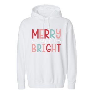 Merry And Bright Holiday Season Winter Vibes Christmas Gift Garment-Dyed Fleece Hoodie