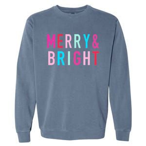 Merry And Bright Christmas Cool Gift Garment-Dyed Sweatshirt