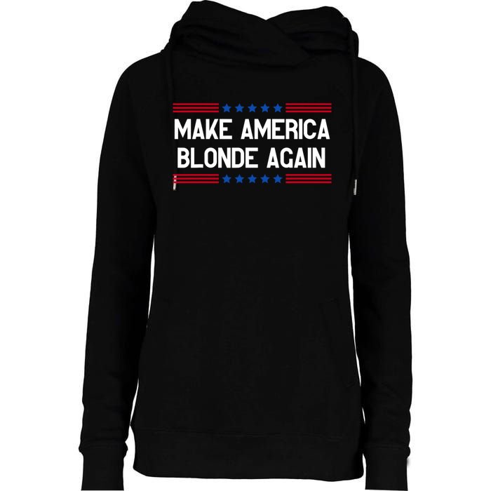 Make America Blonde Again Womens Funnel Neck Pullover Hood