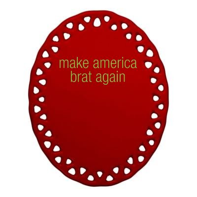 Make America Brat Again Kamala 2024 Trump Parody Funny Ceramic Oval Ornament