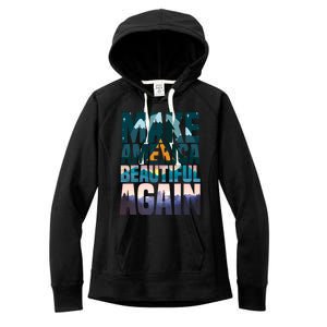 Make America Beautiful Again: Inspirational Nature Gift Women's Fleece Hoodie