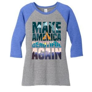 Make America Beautiful Again: Inspirational Nature Gift Women's Tri-Blend 3/4-Sleeve Raglan Shirt