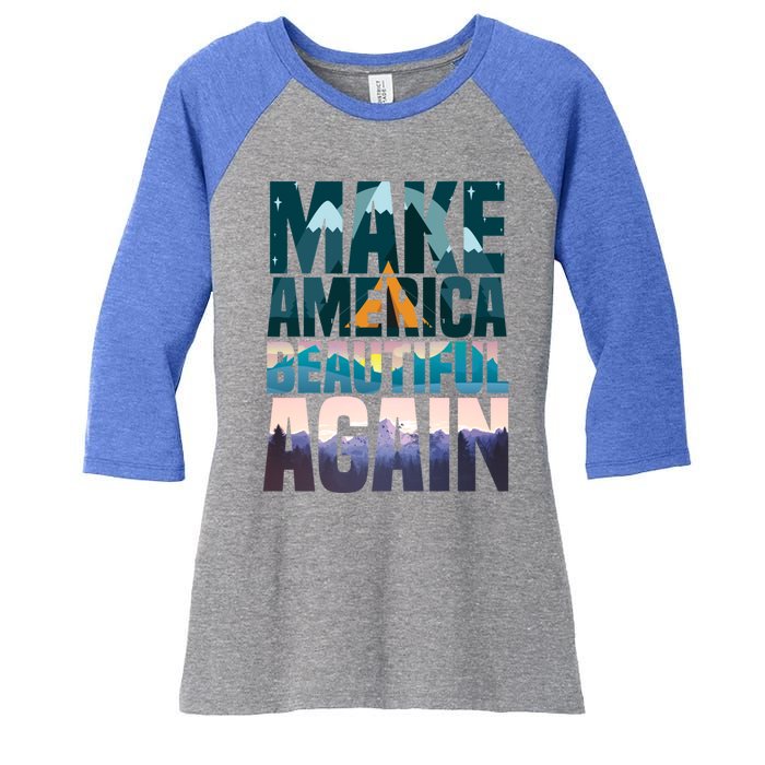 Make America Beautiful Again: Inspirational Nature Gift Women's Tri-Blend 3/4-Sleeve Raglan Shirt