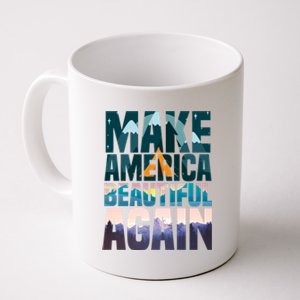 Make America Beautiful Again: Inspirational Nature Gift Coffee Mug