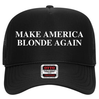 Make America Blonde Again High Crown Mesh Back Trucker Hat