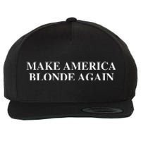 Make America Blonde Again Wool Snapback Cap