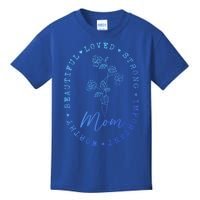 Mom Appreciation Beautiful Loved Strong Important Worthy Gift Kids T-Shirt