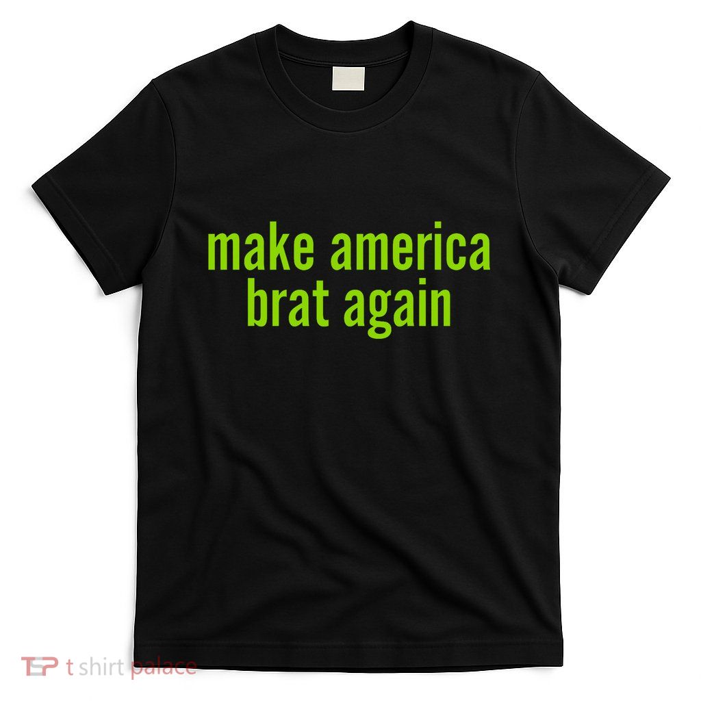 Make America Brat Again Kamala 2024 Trump Parody T-Shirt