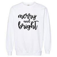 Merry And Bright Festive Christmas Holiday Garment-Dyed Sweatshirt