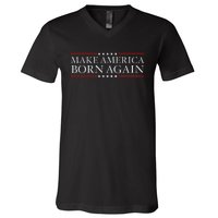 Make America Born Again Christian Faith Christ Jesus Gift V-Neck T-Shirt