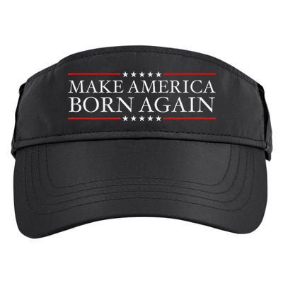 Make America Born Again Christian Faith Christ Jesus Gift Adult Drive Performance Visor