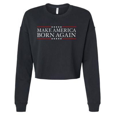 Make America Born Again Christian Faith Christ Jesus Gift Cropped Pullover Crew