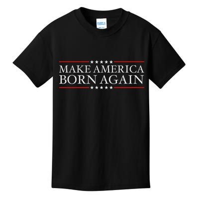 Make America Born Again Christian Faith Christ Jesus Gift Kids T-Shirt