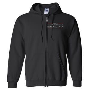 Make America Born Again Christian Faith Christ Jesus Gift Full Zip Hoodie