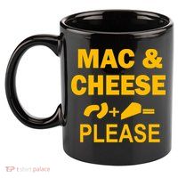 Mac & Cheese Please 11oz C Handle Ceramic Mug