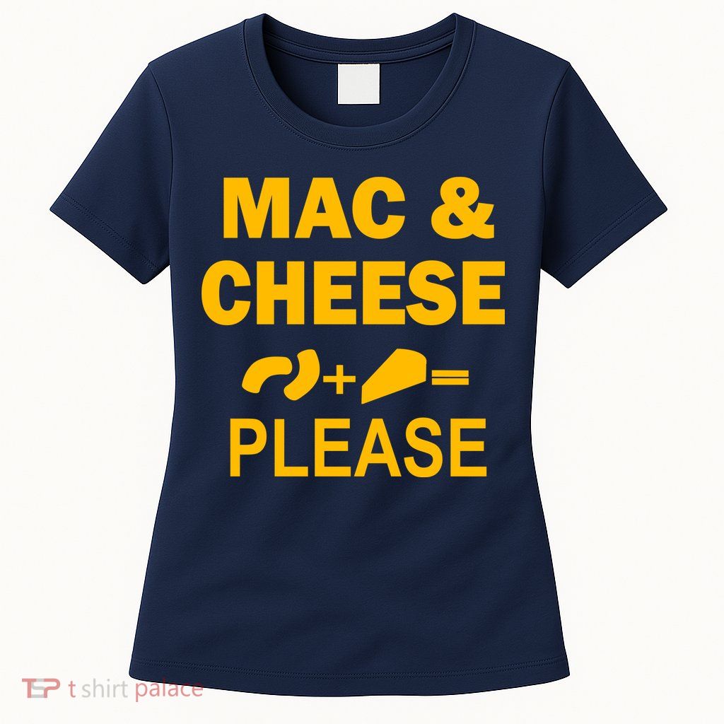 Mac & Cheese Please Womens T-Shirt