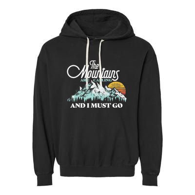 Mountains Are Calling & I Must Go Retro 80s Vibe Graphic TShirt Garment-Dyed Fleece Hoodie