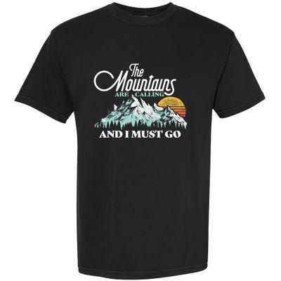 Mountains Are Calling & I Must Go Retro 80s Vibe Graphic TShirt Garment-Dyed Heavyweight T-Shirt