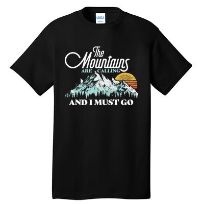 Mountains Are Calling & I Must Go Retro 80s Vibe Graphic TShirt Tall T-Shirt