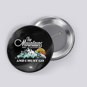 Mountains Are Calling & I Must Go Retro 80s Vibe Graphic TShirt Button