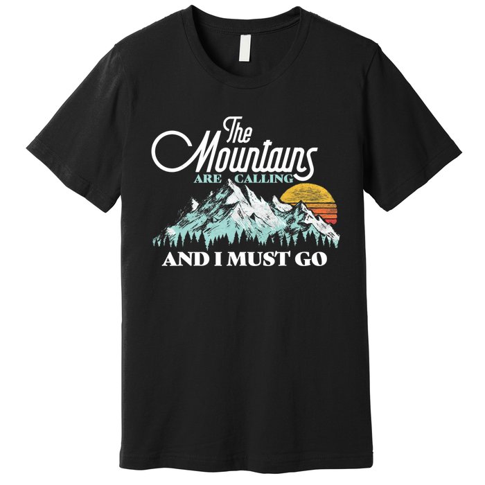 Mountains Are Calling & I Must Go Retro 80s Vibe Graphic TShirt Premium T-Shirt