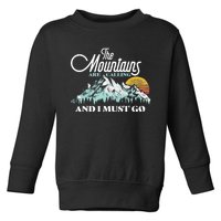 Mountains Are Calling & I Must Go Retro 80s Vibe Graphic TShirt Toddler Sweatshirt