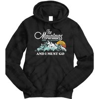 Mountains Are Calling & I Must Go Retro 80s Vibe Graphic TShirt Tie Dye Hoodie