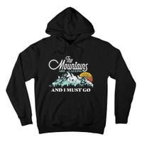 Mountains Are Calling & I Must Go Retro 80s Vibe Graphic TShirt Tall Hoodie