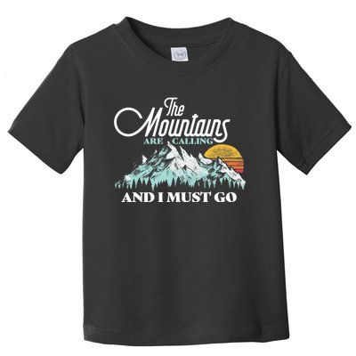 Mountains Are Calling & I Must Go Retro 80s Vibe Graphic TShirt Toddler T-Shirt