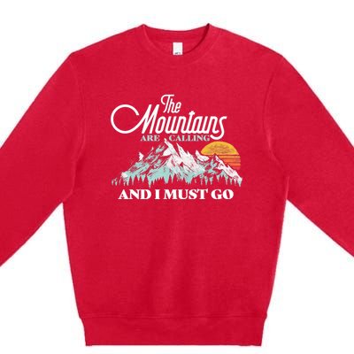 Mountains Are Calling & I Must Go Retro 80s Vibe Graphic TShirt Premium Crewneck Sweatshirt