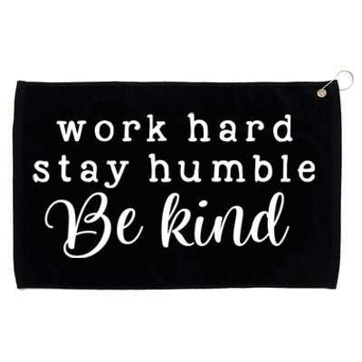 Motivating And Cute Work Hard Stay Humble Be Kind Design Funny Gift Grommeted Golf Towel